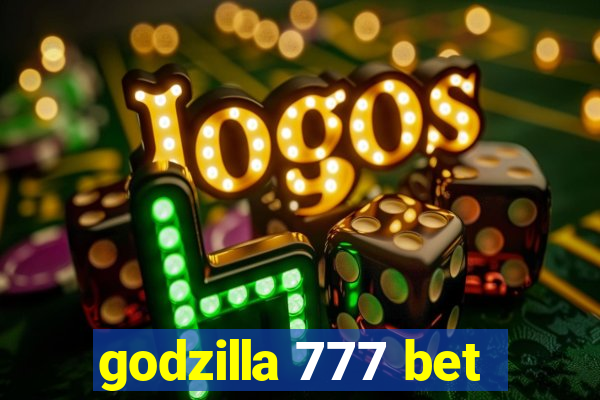 godzilla 777 bet